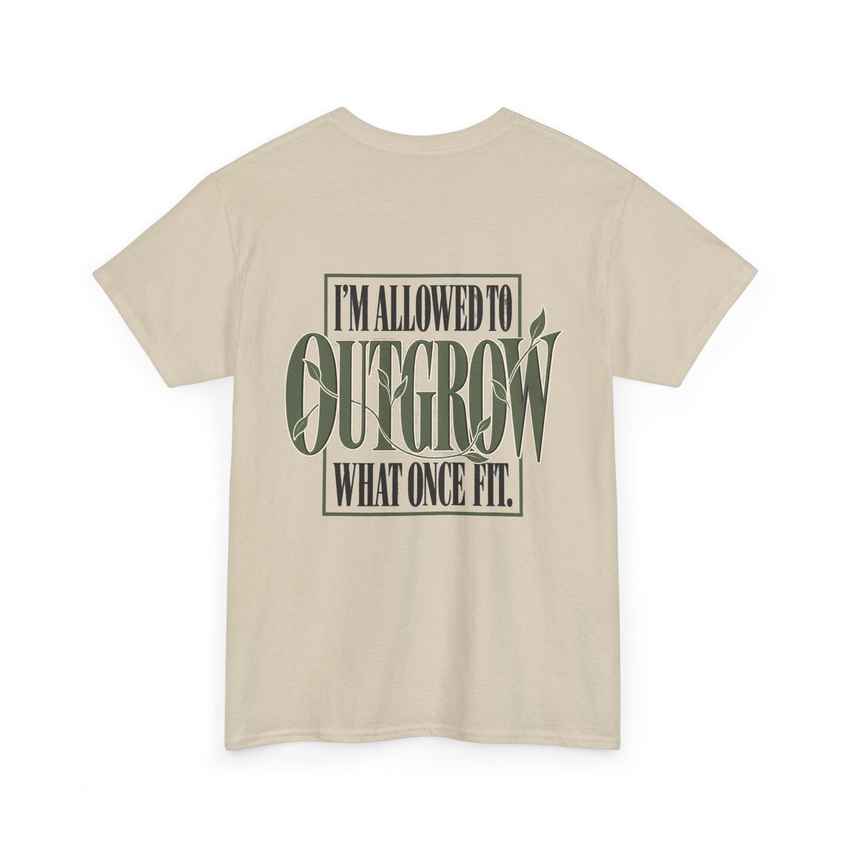 T-Shirt — "I'm Allowed to Outgrow What Once Fit" Motivational Graphic Tee