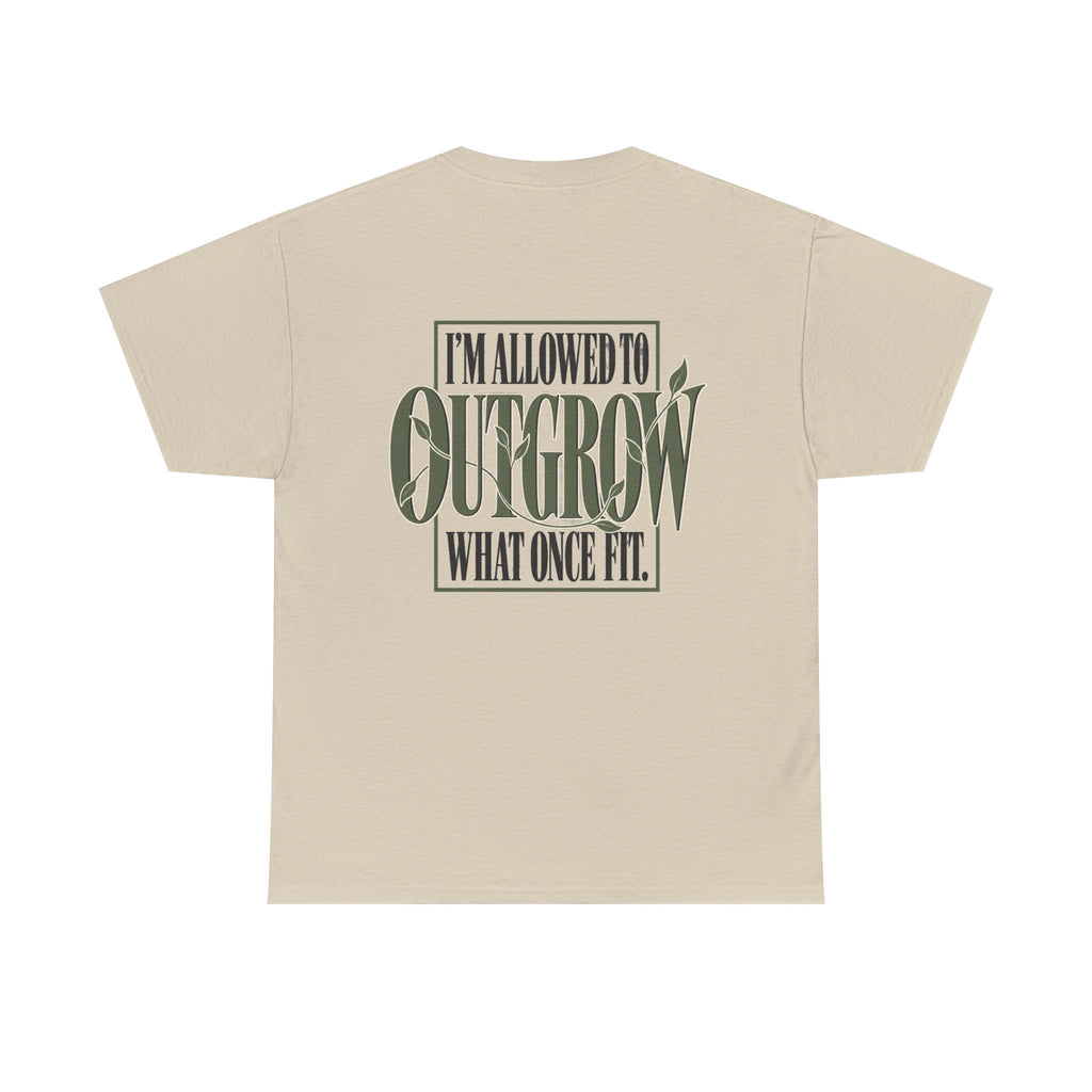 T-Shirt — "I'm Allowed to Outgrow What Once Fit" Motivational Graphic Tee