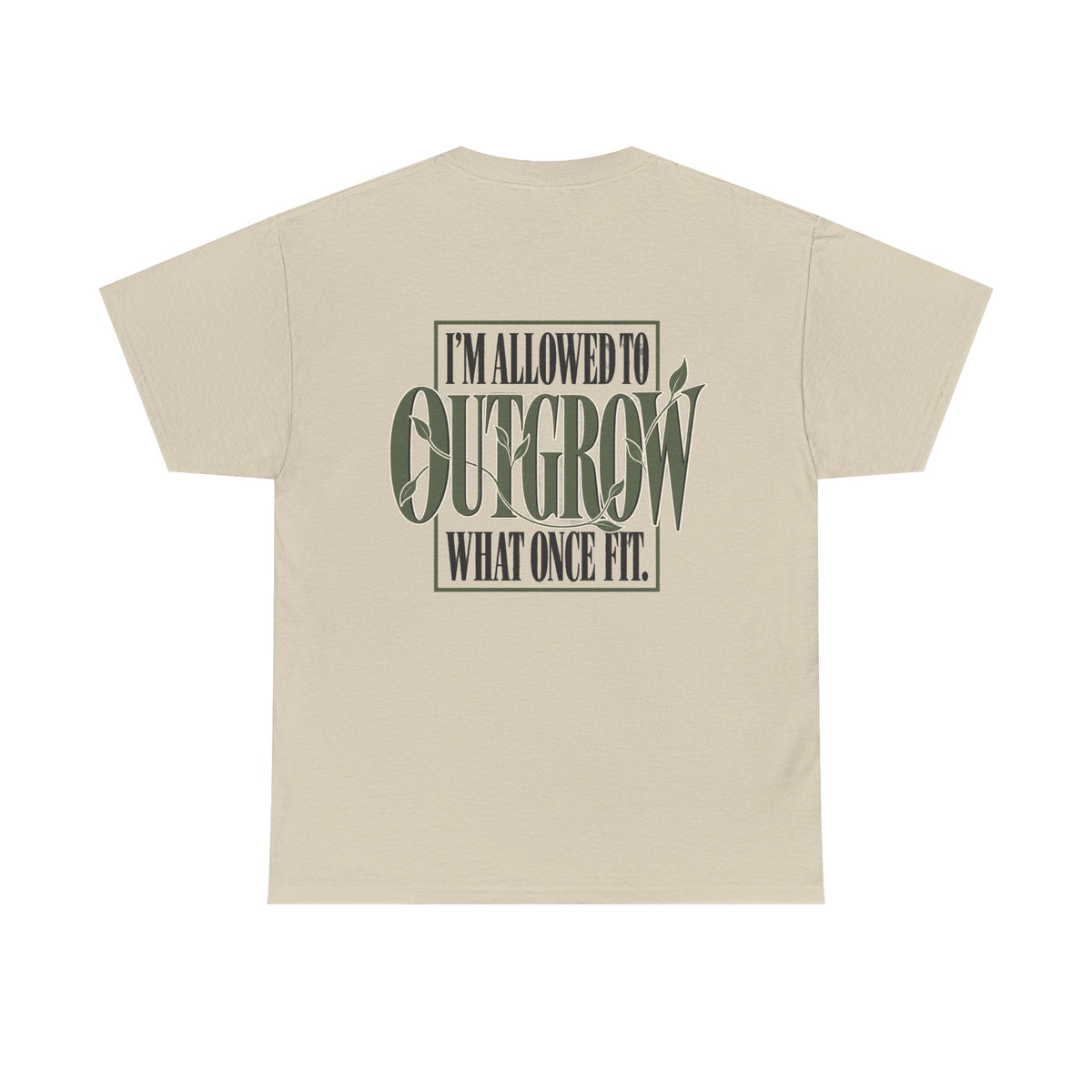 T-Shirt — "I'm Allowed to Outgrow What Once Fit" Motivational Graphic Tee