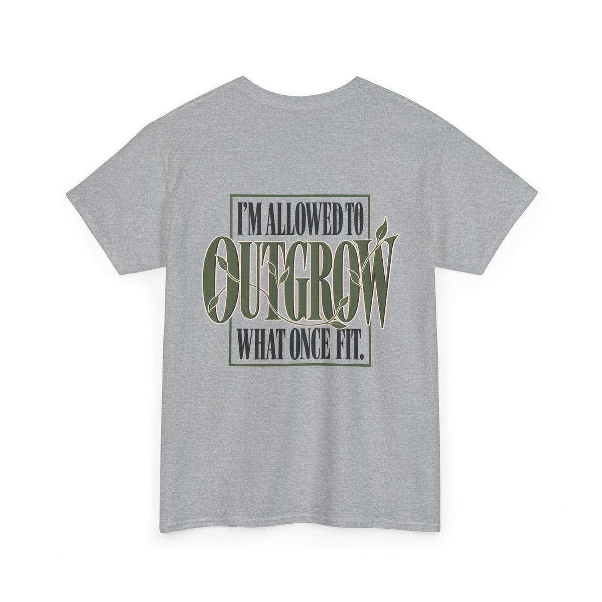 T-Shirt — "I'm Allowed to Outgrow What Once Fit" Motivational Graphic Tee