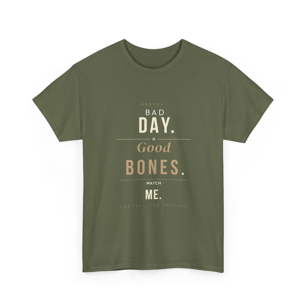Krevva — Bad Day. Good Bones. Watch Me. | Women's Tee