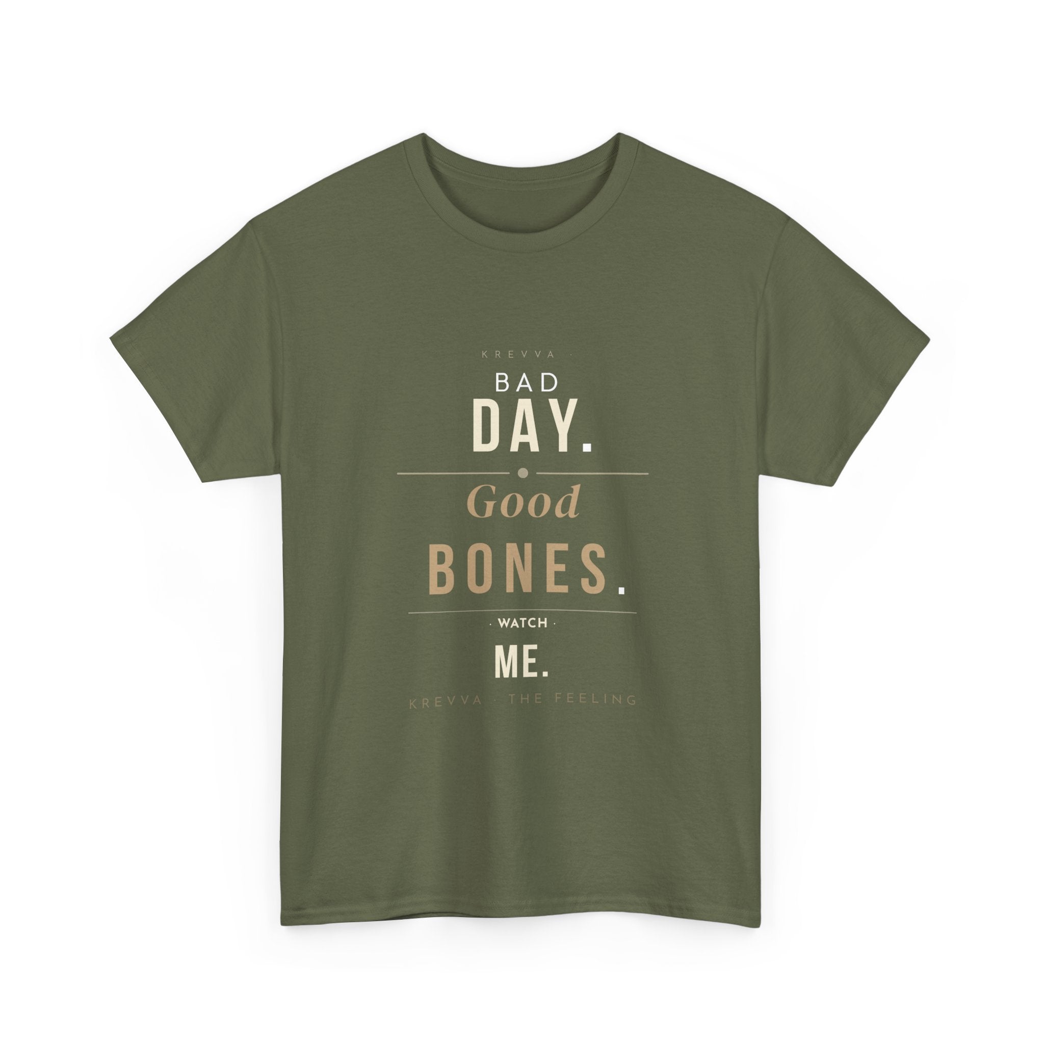 Krevva — Bad Day. Good Bones. Watch Me. | Women's Tee