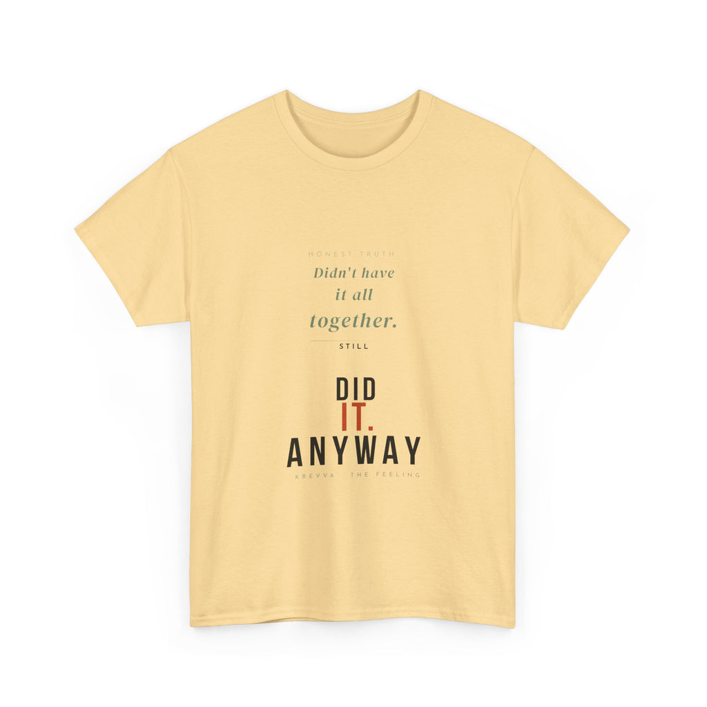 Krevva — Didn't Have It Together. Did It Anyway. | Women's Tee