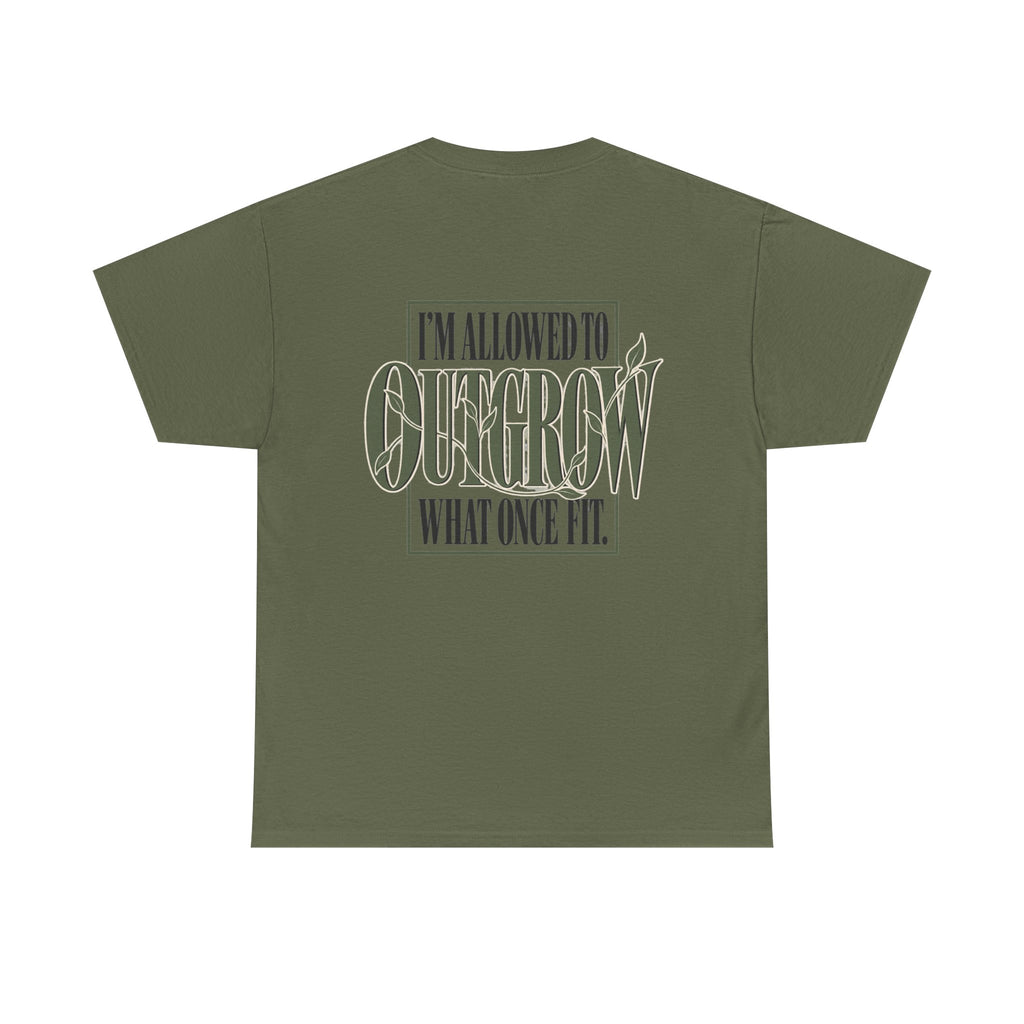 T-Shirt — "I'm Allowed to Outgrow What Once Fit" Motivational Graphic Tee