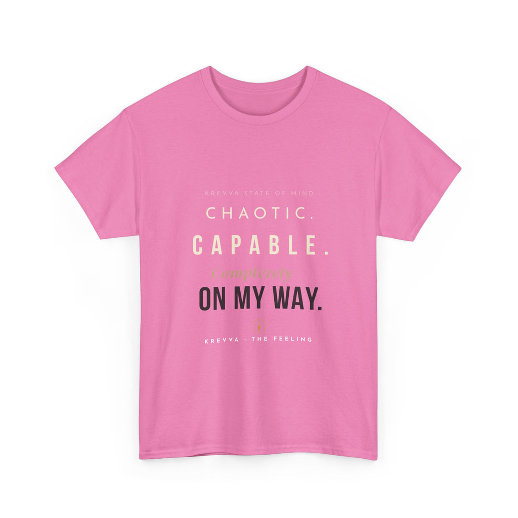 Krevva - Chaotic. Capable. Completely on My Way. | Women's Tee