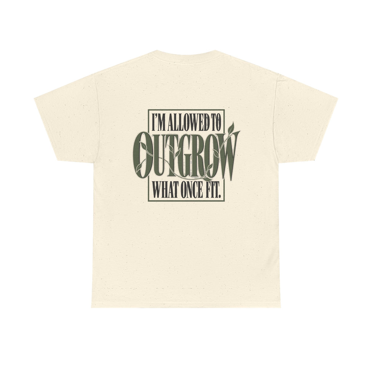 T-Shirt — "I'm Allowed to Outgrow What Once Fit" Motivational Graphic Tee