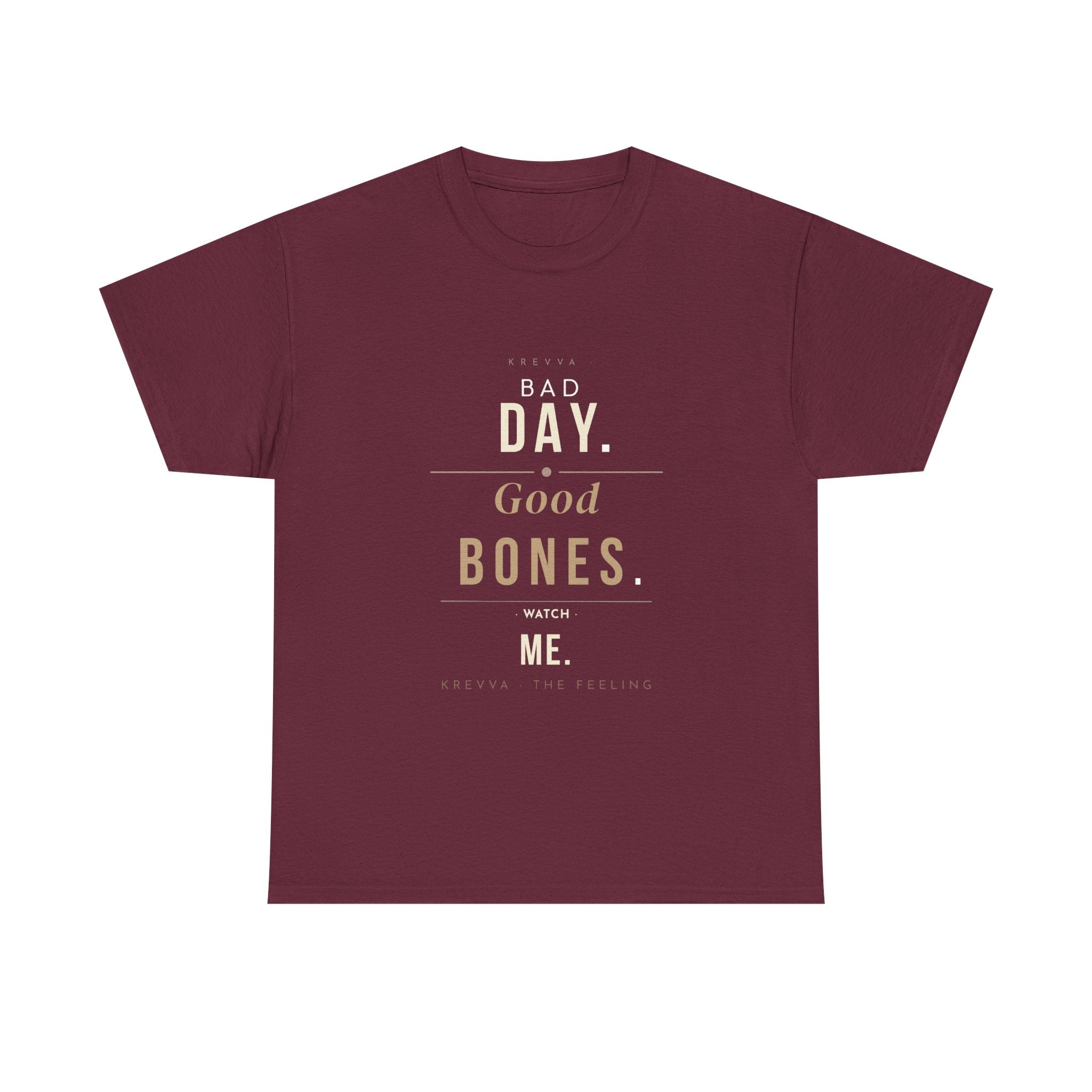 Krevva — Bad Day. Good Bones. Watch Me. | Women's Tee