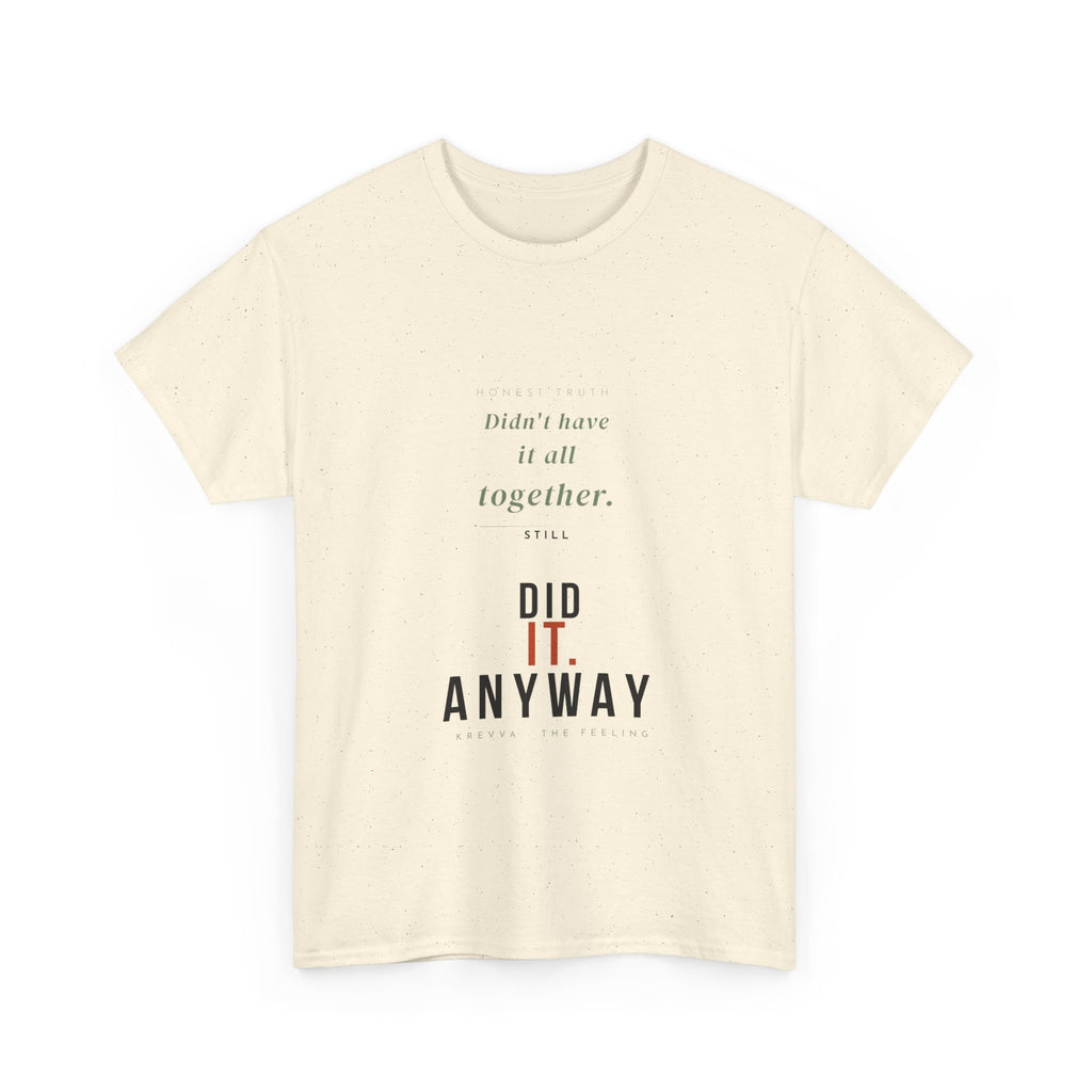 Krevva — Didn't Have It Together. Did It Anyway. | Women's Tee