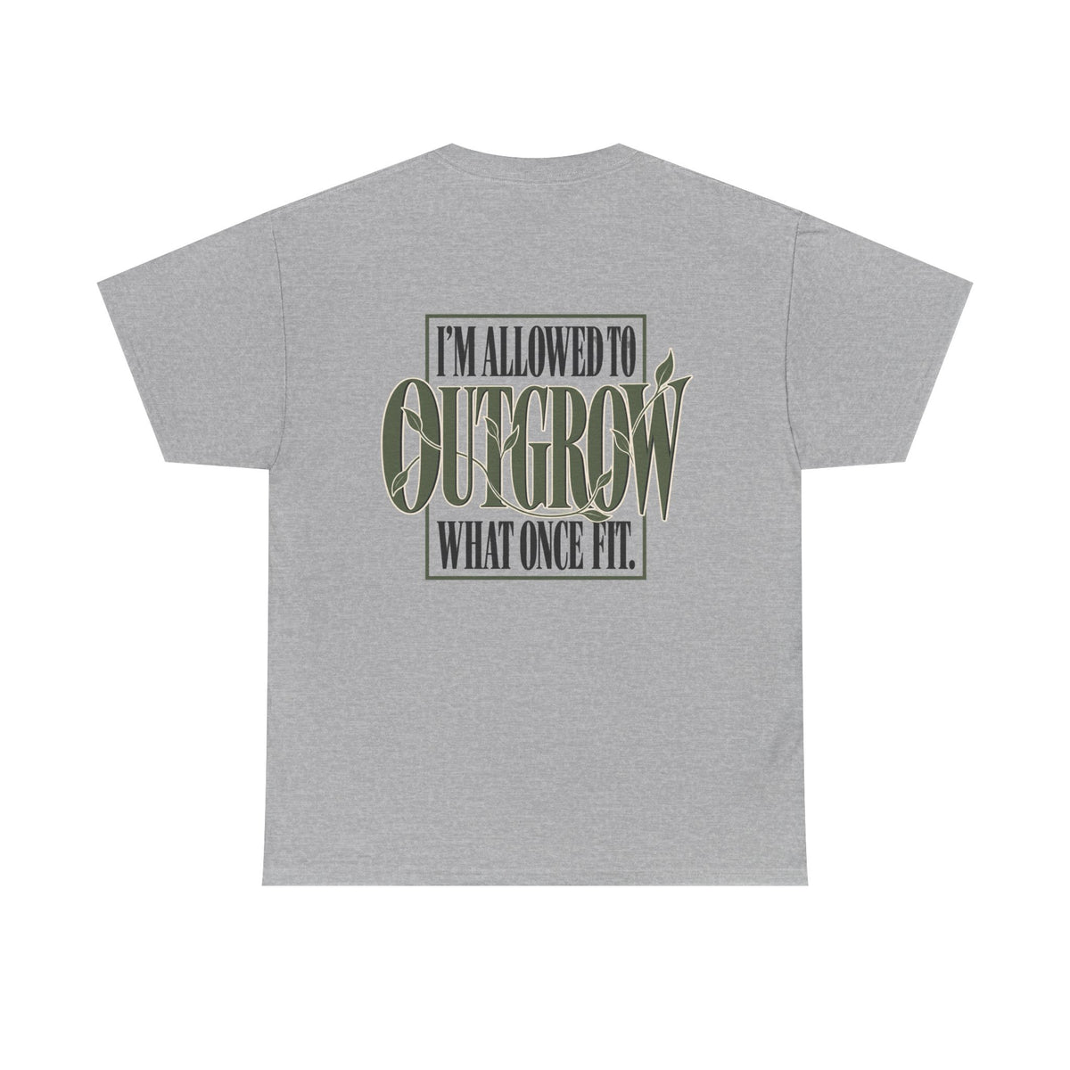 T-Shirt — "I'm Allowed to Outgrow What Once Fit" Motivational Graphic Tee