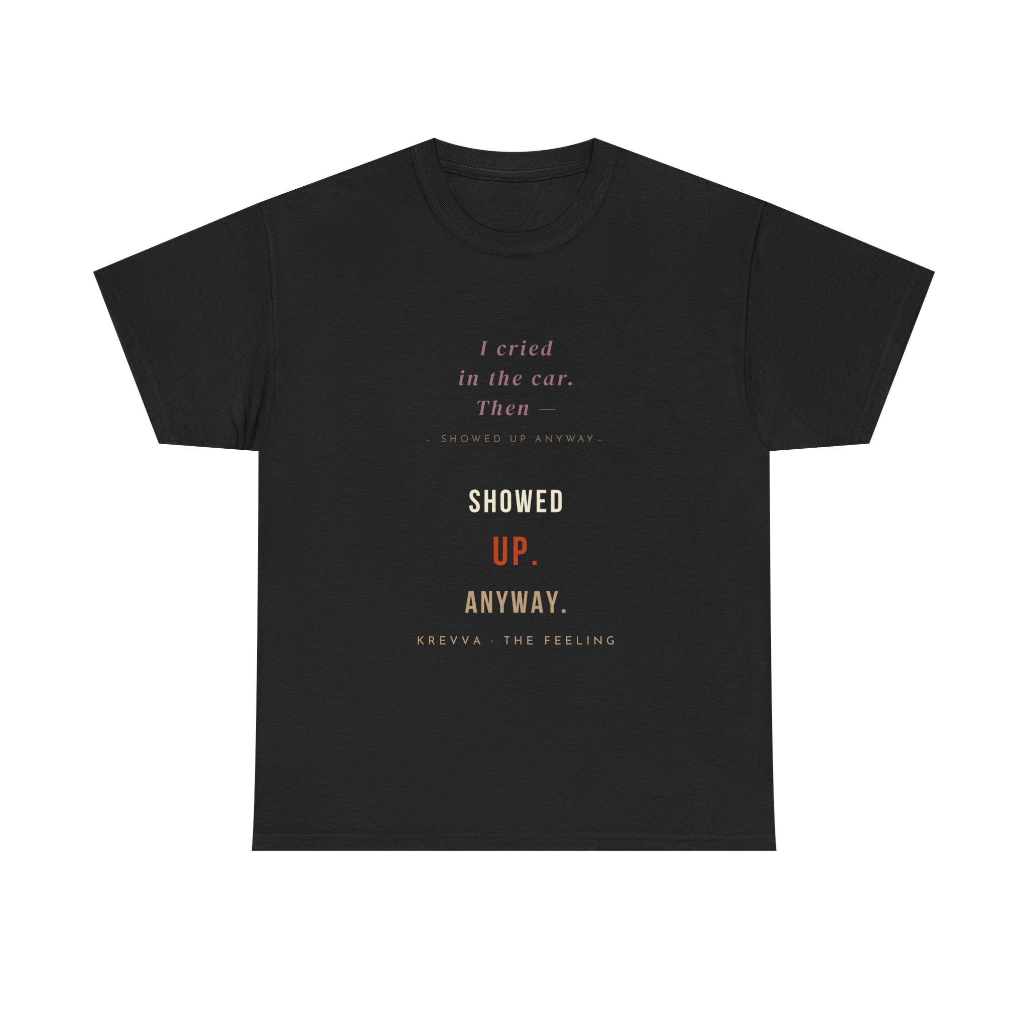 Krevva — "I Cried in the Car. Then Showed Up Anyway. | Women's Tee