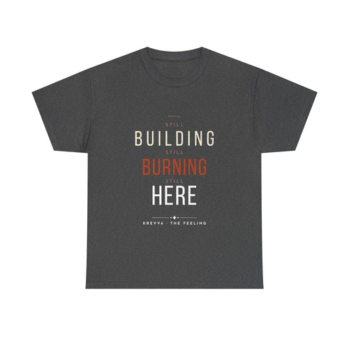 Krevva Still Building. Still Burning. Still Here. | Women's Tee