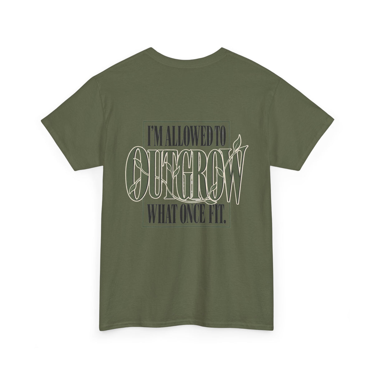 T-Shirt — "I'm Allowed to Outgrow What Once Fit" Motivational Graphic Tee