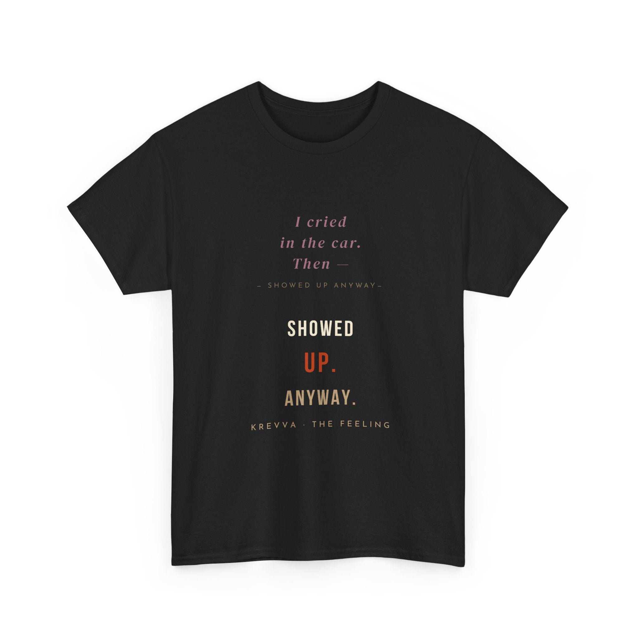 Krevva — "I Cried in the Car. Then Showed Up Anyway. | Women's Tee