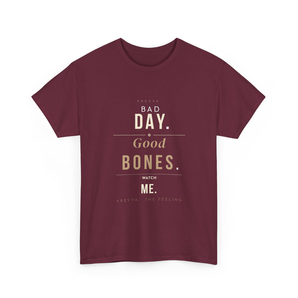 Krevva — Bad Day. Good Bones. Watch Me. | Women's Tee