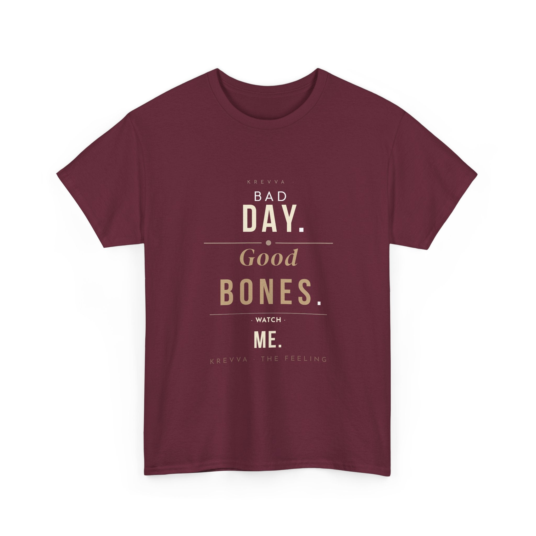 Krevva — Bad Day. Good Bones. Watch Me. | Women's Tee